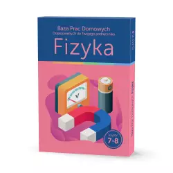 Baza Prac Domowych Dopasowanych do Twojego Podręcznika - Fizyka kl. 7-8