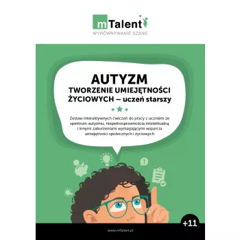 Program edukacyjny mTalent Autyzm. Tworzenie Umiejętności Życiowych - uczeń starszy